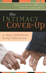The Intimacy Cover-Up by P. Roger Hillerstrom and Karlyn Hillerstrom